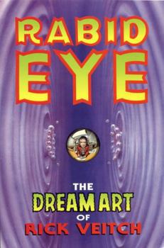 Paperback The Dream Art of Rick Veitch Volume 1: Rabid Eye Book