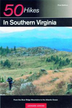 Paperback Explorer's Guides: 50 Hikes in Southern Virginia: From the Blue Ridge Mountains to the Atlantic Ocean Book
