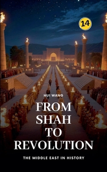 From Shah to Revolution: The Middle East in History