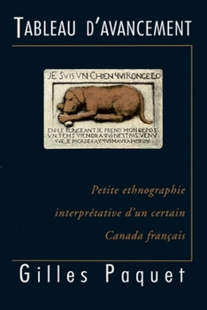 Tableau D'Avancement: Petite Ethnographie Interpretative D'Un Certain Canada Francais