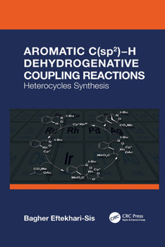 Paperback Aromatic C(sp2)-H Dehydrogenative Coupling Reactions: Heterocycles Synthesis Book