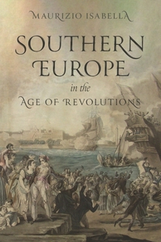 Paperback Southern Europe in the Age of Revolutions Book