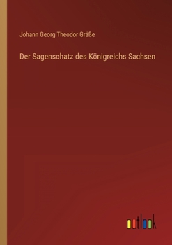 Paperback Der Sagenschatz des Königreichs Sachsen [German] Book