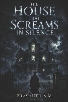 Paperback The House That Screams in Silence: A Haunted Asylum's Unspeakable Experiments Book