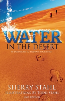 Paperback Water in the Desert: 40 Devotions to Hydrate Your Spirit Book