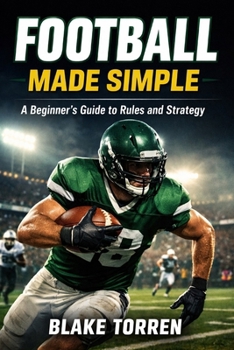 Paperback Football Made Simple: A Beginner's Guide to Rules and Strategy Book