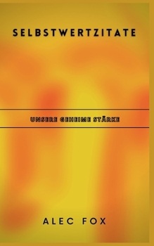 Selbstwertzitate: Unsere Geheime St?rke