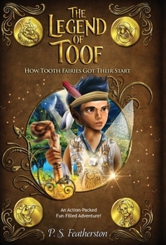 Hardcover The Legend Of Toof: How Tooth Fairies Got Their Start Book