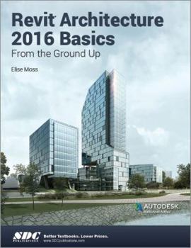 Paperback Revit Architecture 2016 Basics: From the Ground Up Book