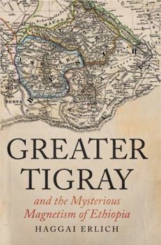 Paperback Greater Tigray and the Mysterious Magnetism of Ethiopia Book