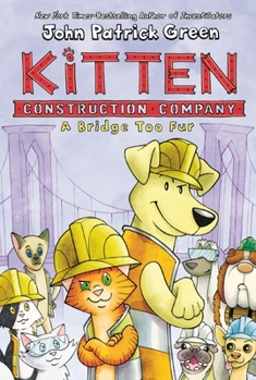 Kitten Construction Company: A Bridge Too Fur - Book #2 of the Kitten Construction Company