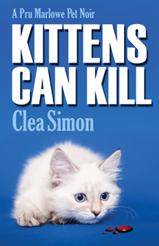 Hardcover Kittens Can Kill: A Pru Marlowe Pet Noir Book