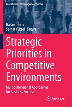 Paperback Strategic Priorities in Competitive Environments: Multidimensional Approaches for Business Success Book