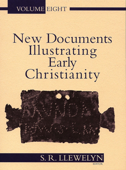 Paperback New Documents Illustrating Early Christianity, 8: A Review of the Greek Inscriptions and Papyri Published in 1984-85 Book