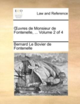 Paperback Uvres de Monsieur de Fontenelle, ... Volume 2 of 4 [French] Book