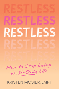Paperback Restless: How to Stop Living an If-Only Life Book