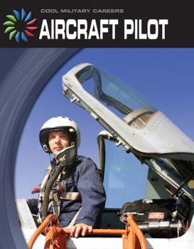 Aircraft Pilot - Book  of the Cool Military Careers