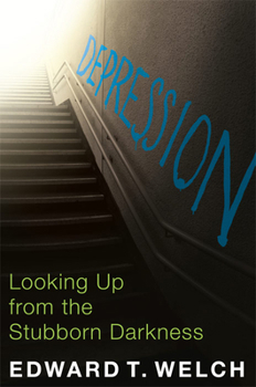 Depression: A Stubborn Darkness–Light for the Path - Book  of the Resources for Changing Lives