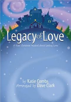 Paperback Legacy of Love: A Kids' Christmas Musical about Lasting Love Book