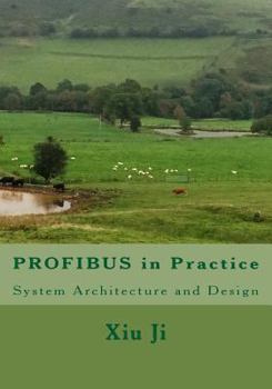 Paperback PROFIBUS in Practice: System Architecture and Design Book