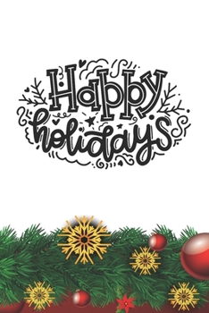 Happy Holidays Notebook: Christmas Gifts - Blank Happy Holidays Notebook / Journal Gift ( 6 x 9 - 110 blank pages )