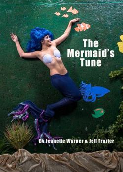 Paperback The Mermaid's Tune: A Spicy Sea Shanty About a Mermaid's Quest For Love Book