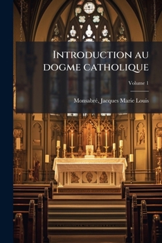 Paperback Introduction au dogme catholique; Volume 1 [French] Book