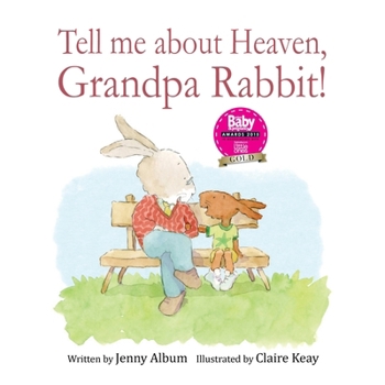 Paperback Tell Me About Heaven, Grandpa Rabbit! (US edition): A book designed to help young children who have lost someone special. Book