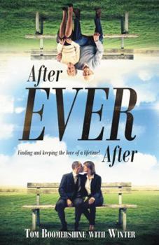 Paperback After Ever After: Finding and Keeping the Love of a Lifetime Book