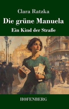 Hardcover Die grüne Manuela: Ein Kind der Straße [German] Book