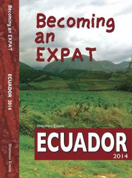 Paperback Becoming an Expat: Ecuador: moving abroad to your richer life in Ecuador Book