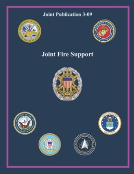 Paperback Joint Fire Support: Joint Publication 3-09 Book
