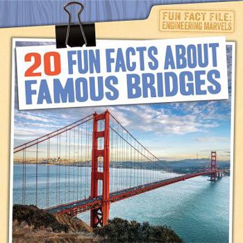 Library Binding 20 Fun Facts about Famous Bridges Book