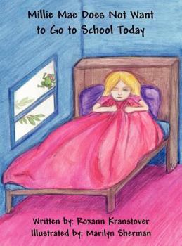 Hardcover Millie Mae Does Not Want to Go to School Today Book