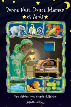 Paperback Bonne Nuit, Douce Maman et Amis: Une histoire pour dormir d'Afrique [French] Book