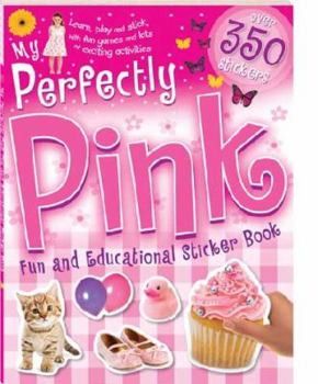 Paperback My Perfectly Pink Fun And Educational Sticker Book