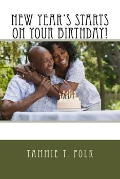 New Year's Starts on YOUR BIRTHDAY!