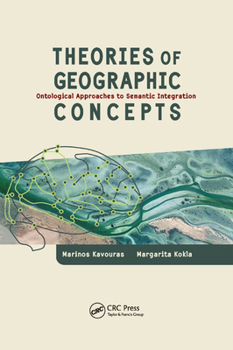 Paperback Theories of Geographic Concepts: Ontological Approaches to Semantic Integration Book