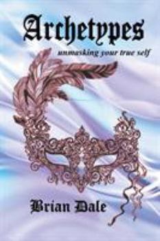 Paperback Archetypes: Unmasking Your True Self Book