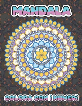 Paperback mandala colora con i numeri: Incredibili 40 mandala colorati per numero per rilassarsi [Italian] Book