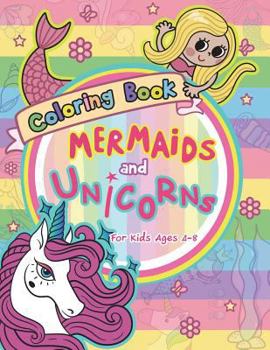 Paperback Mermaid and Unicorns Coloring Book for Kids Ages 4-8 Book