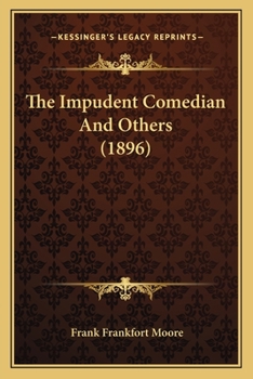 Paperback The Impudent Comedian And Others (1896) Book