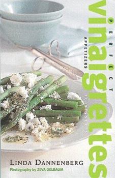 Hardcover Perfect Vinaigrettes: Appetizers to Desserts Book
