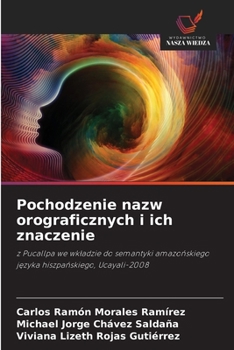 Pochodzenie nazw orograficznych i ich znaczenie (Polish Edition)