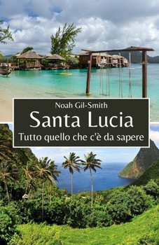 Santa Lucia: Tutto quello che c'è da sapere (Italian Edition)