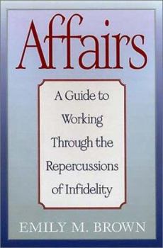 Hardcover Affairs: A Guide to Working Through the Repercussions of Infidelity Book