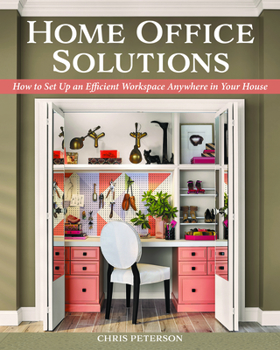 Paperback Home Office Solutions: How to Set Up an Efficient Workspace Anywhere in Your House Book