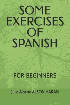 Paperback Some Exercises of Spanish: For Beginners Book