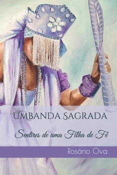 Paperback Umbanda Sagrada: Sentires de uma Filha de Fé [Portuguese] Book