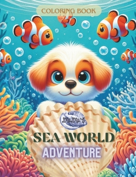 Lulu's Sea World Adventure: Animal Friends Coloring Book (Lulu's Magical Adventures)